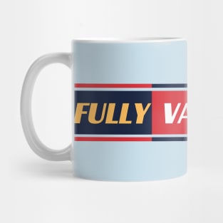 Fully Vaccinated Mug